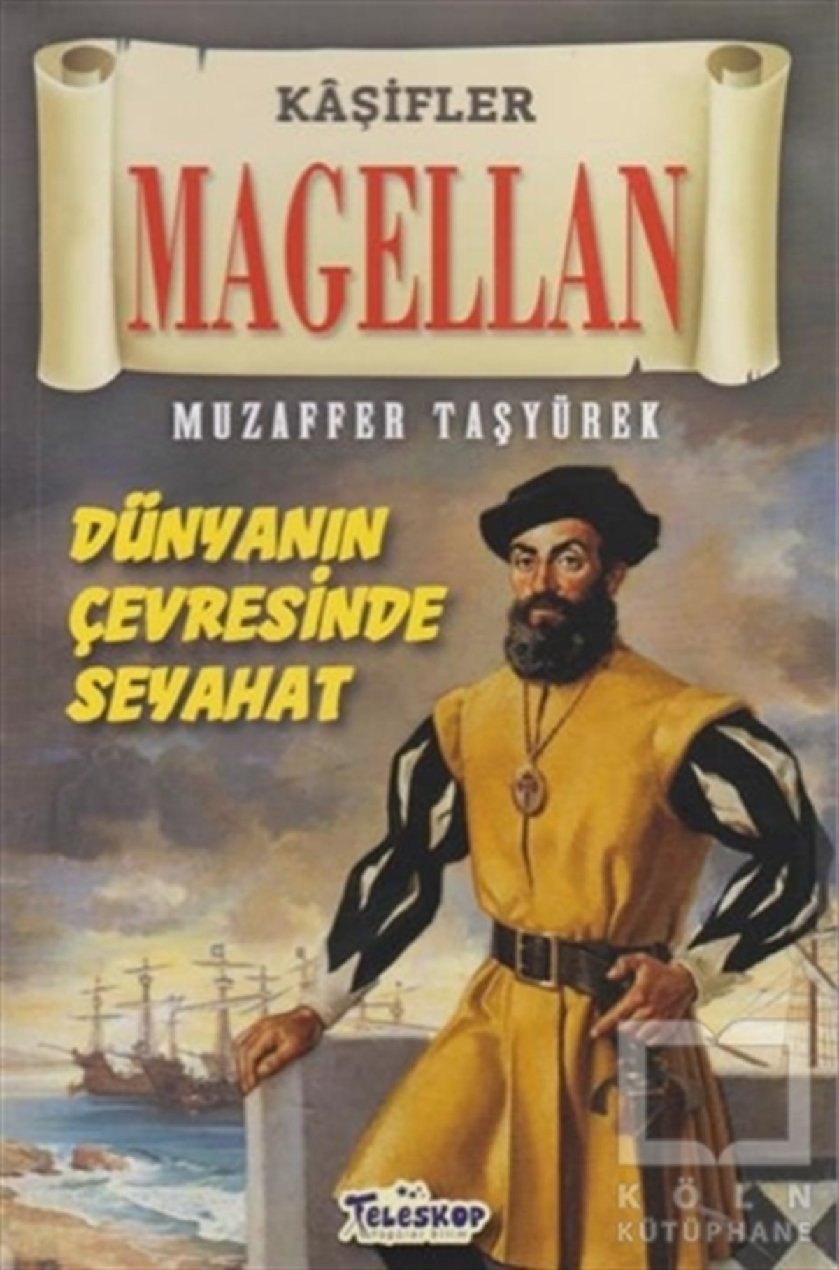 Muzaffer TaşyürekPopüler Bilim KitaplarıMagellan - Kaşifler