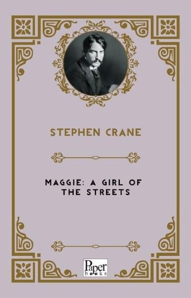Stephen CraneLiteratureMaggie A Girl Of The Streets
