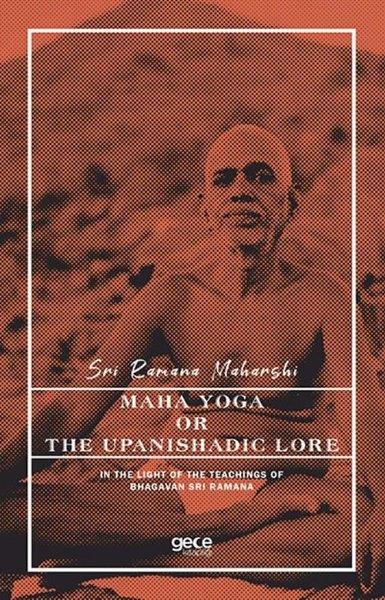 Sri Ramana MaharshiPersonal DevelopmentMaha Yoga or the Upanishadic Lore