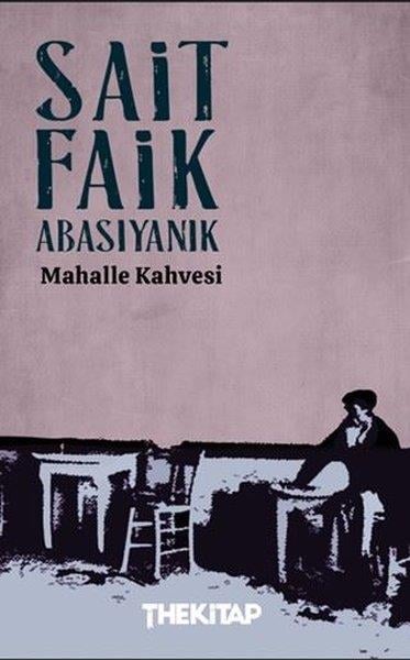 Sait Faik AbasıyanıkTürk RomaniMahalle Kahvesi