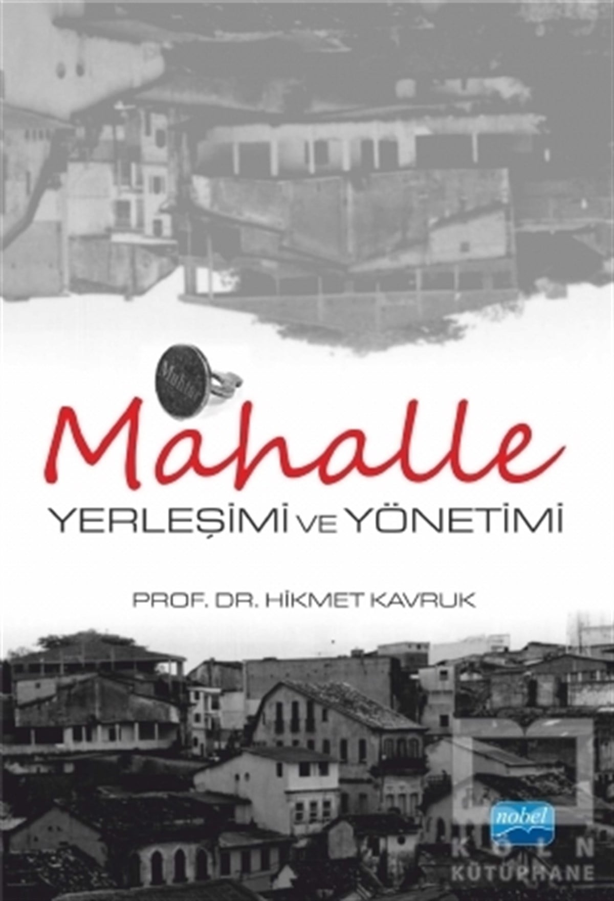 Hikmet KavrukAkademikMahalle Yerleşimi ve Yönetimi