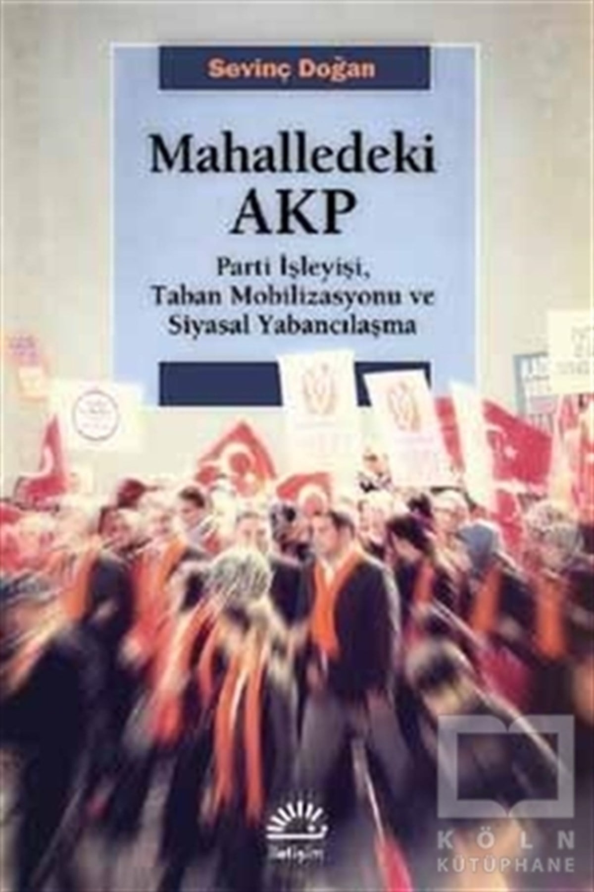 Sevinç DoğanAraştırma-İncelemeMahalledeki AKP