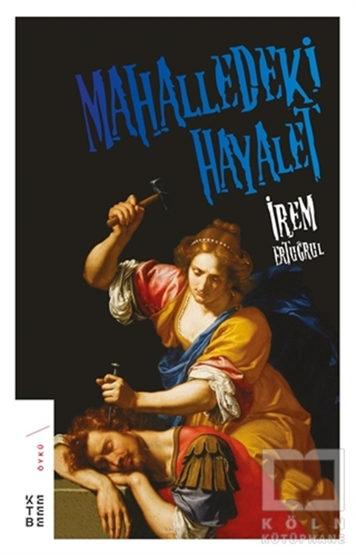 İrem ErtuğrulÖyküMahalledeki Hayalet