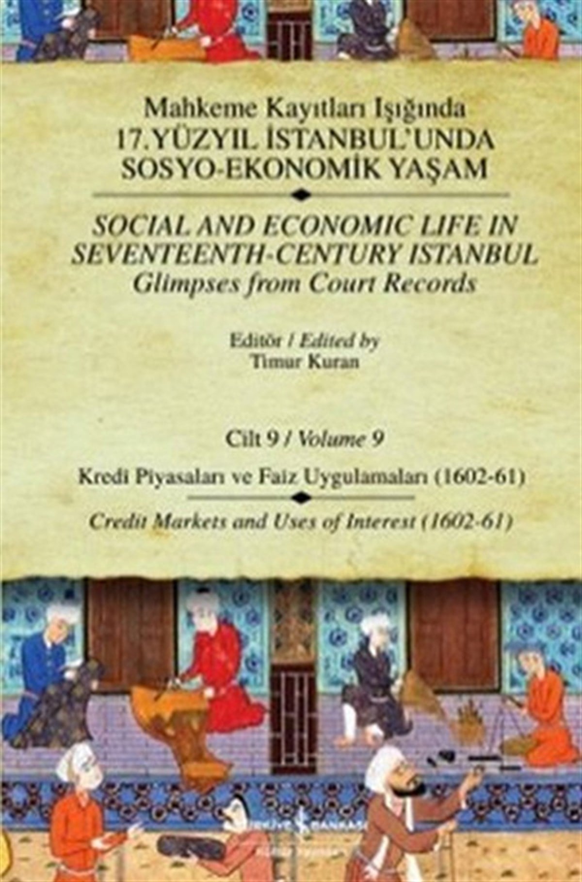 Timur KuranEkonomi KitaplarıMahkeme Kayıtları - Cilt 9 - Kredi Piyasaları ve Faiz Uygulamaları (1602-61)