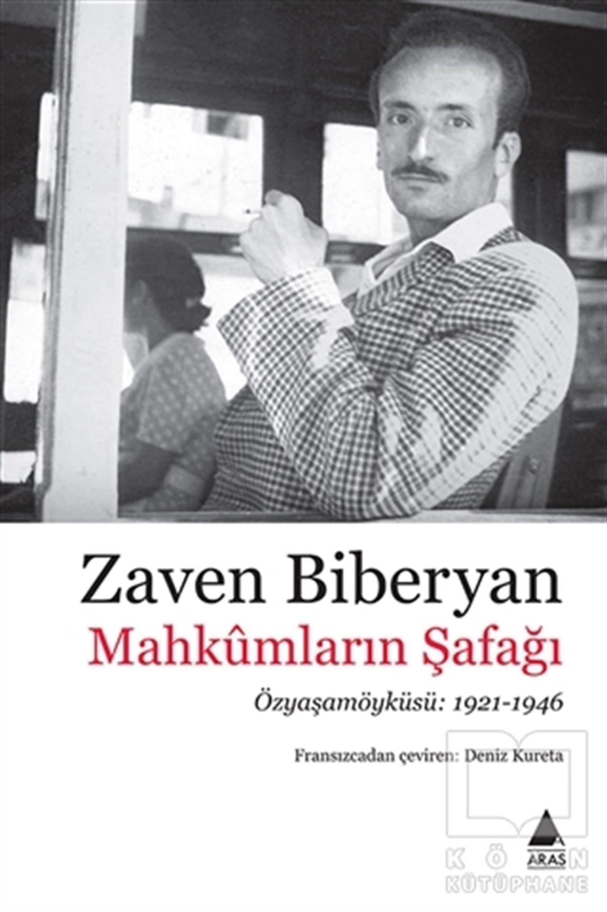 Zaven BiberyanBiyografi & Otobiyografi KitaplarıMahkümların Şafağı