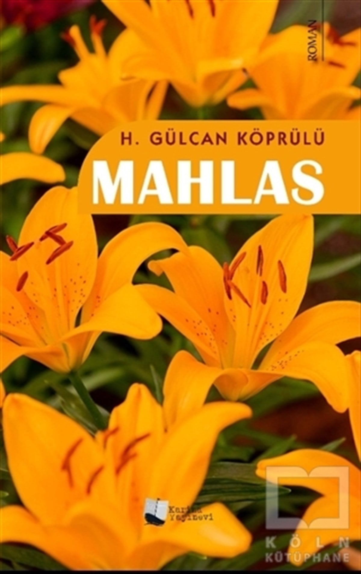 H. Gülcan KöprülüTürkçe RomanlarMahlas