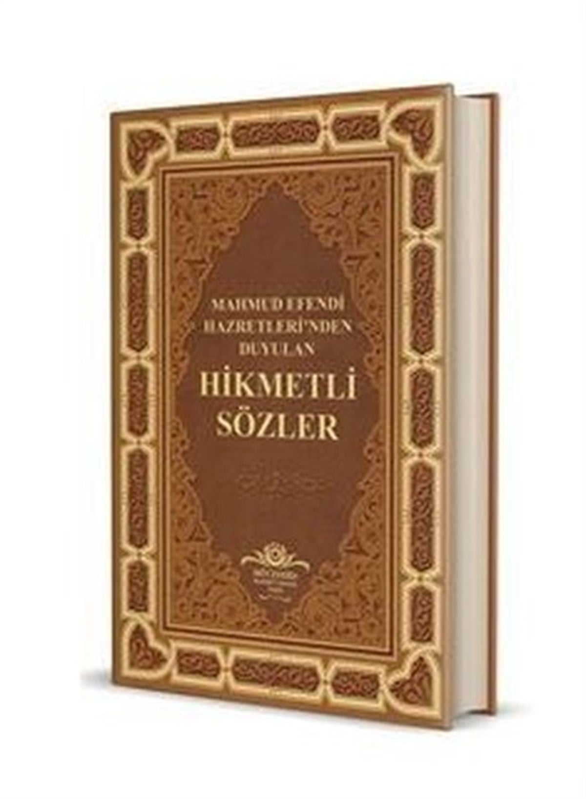 Mahmud Ustaosmanoğluİslami KitaplarMahmud Efendi Hazretleri'nden Duyulan Hikmetli Sözler