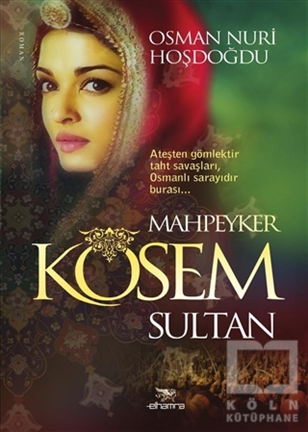 Osman Nuri HoşdoğduTarihsel RomanlarMahpeyker Kösem Sultan