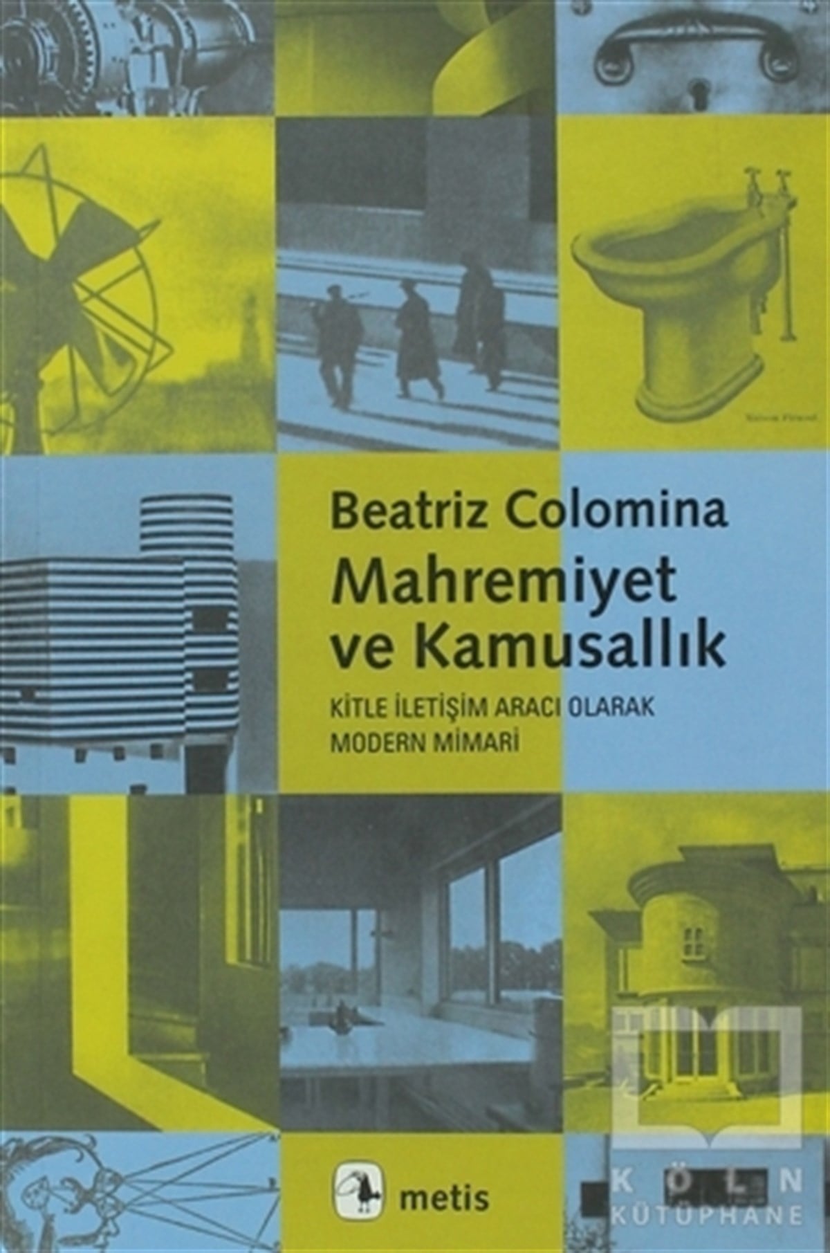 Beatriz ColominaMimarlıkMahremiyet ve Kamusallık