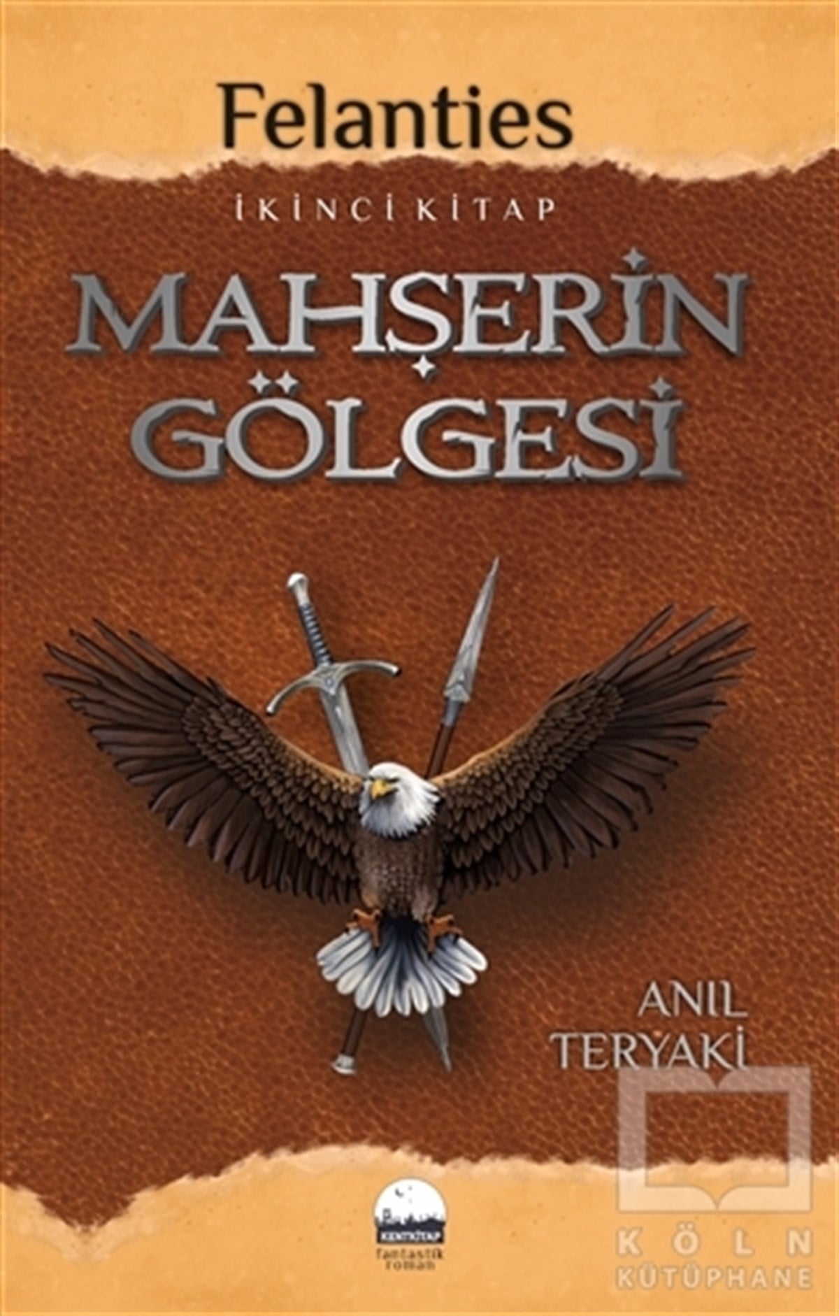 Anıl TeryakiFantastik Kitaplar & Fantastik RomanlarMahşerin Gölgesi - Felanties