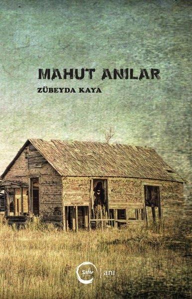 Zübeyda KayaAnı & Mektup & Günlük KitaplarıMahut Anılar