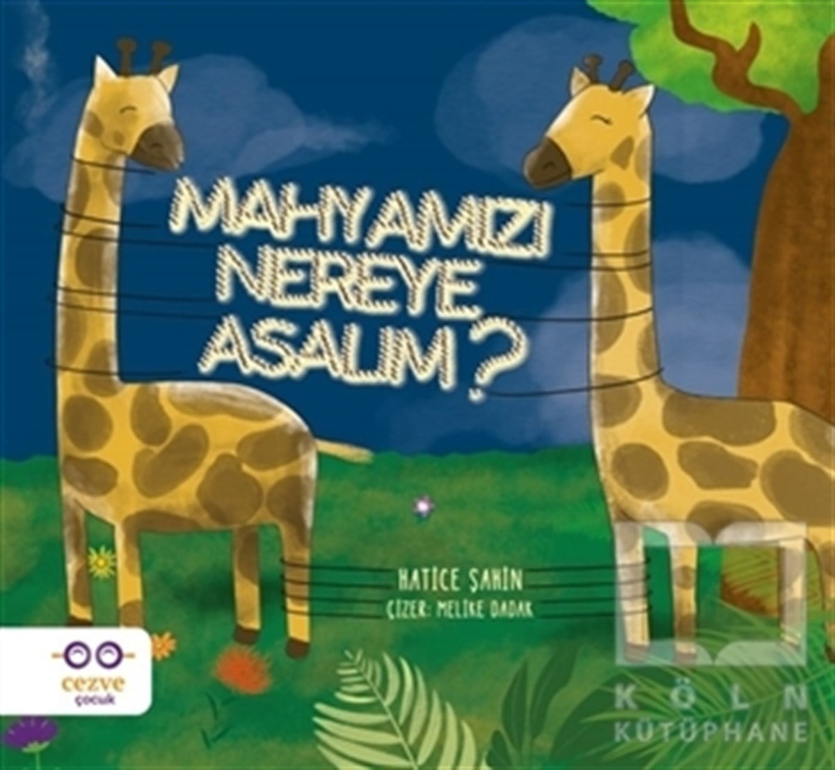 Hatice ŞahinBoyama KitaplarıMahyamızı Nereye Asalım?