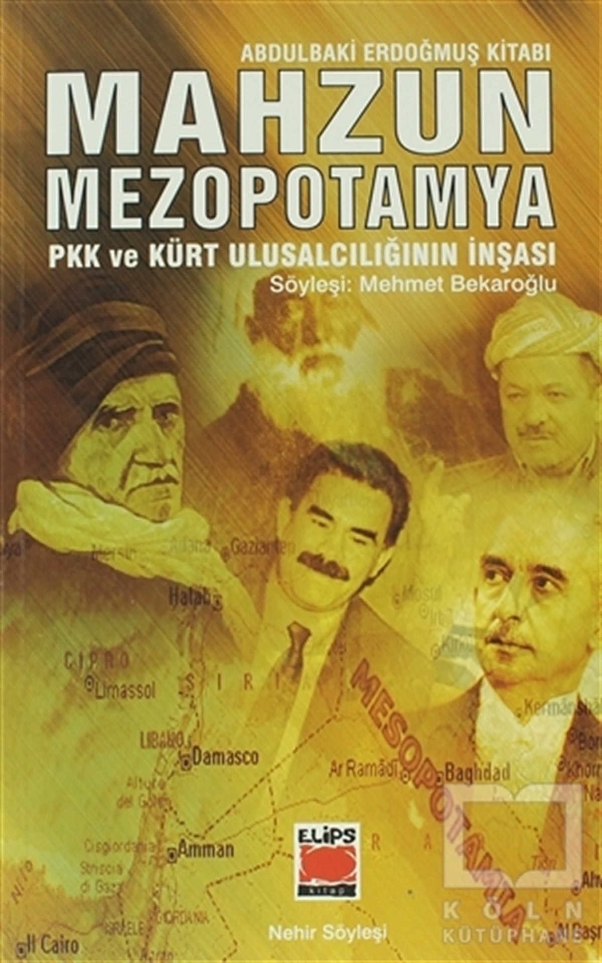 Abdulbaki ErdoğmuşSöyleşiMahzun Mezopotamya PKK ve Kürt Ulusalcılığın İnşası