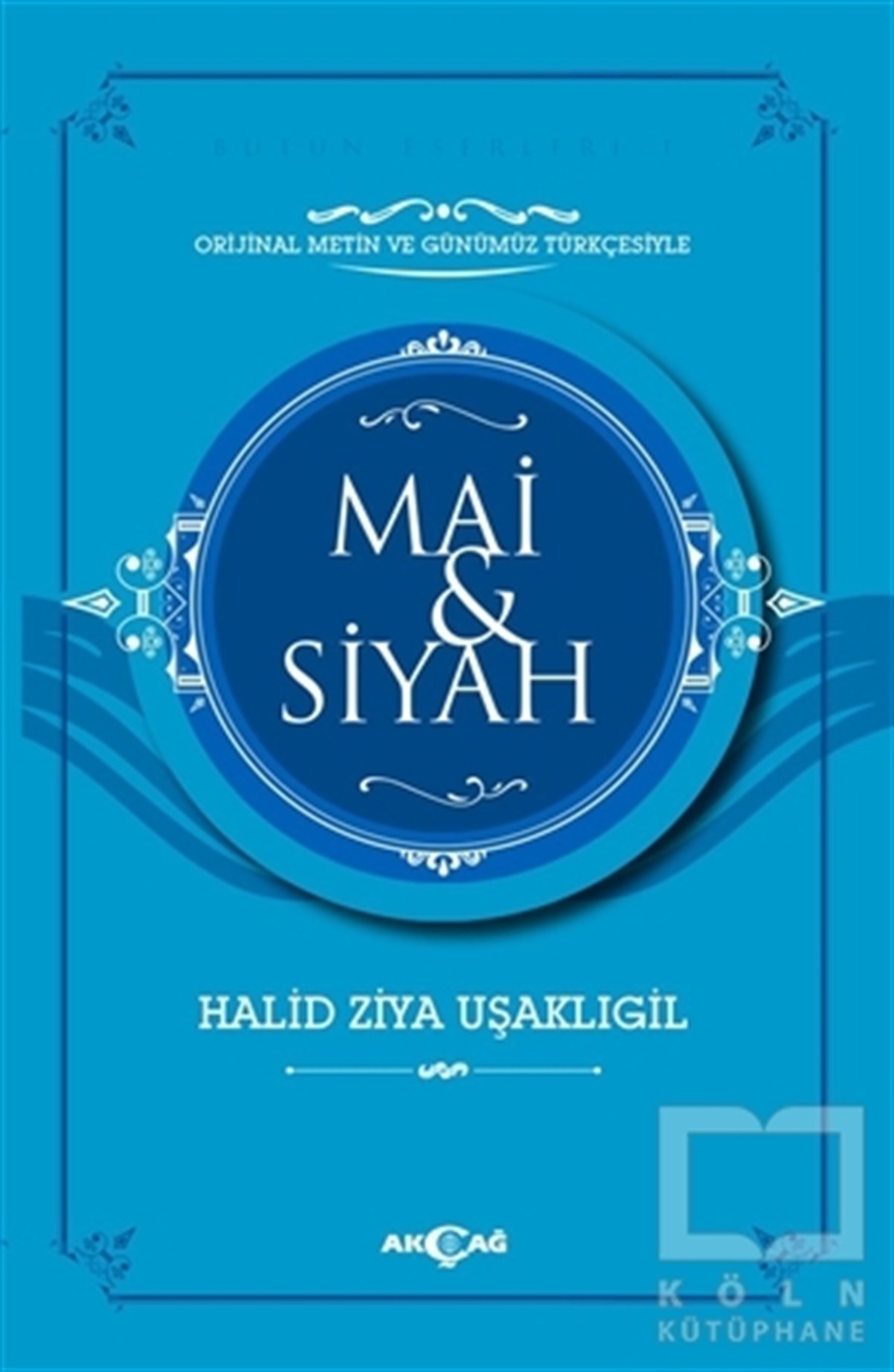 Halit Ziya UşaklıgilRomanMai ve Siyah (Orijinal Metin ve Günümüz Türkçesiyle)