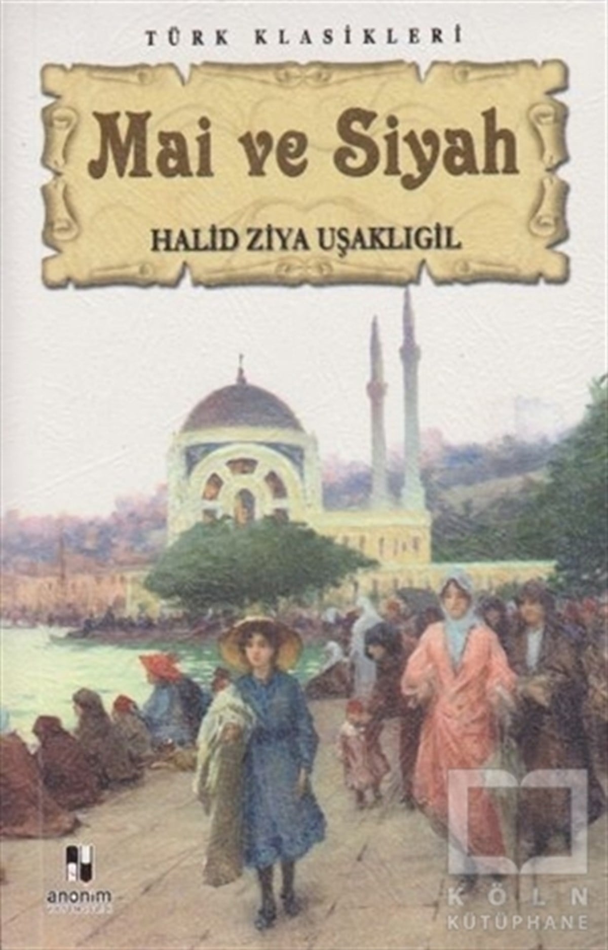 Halid Ziya UşaklıgilKlasiklerMai ve Siyah