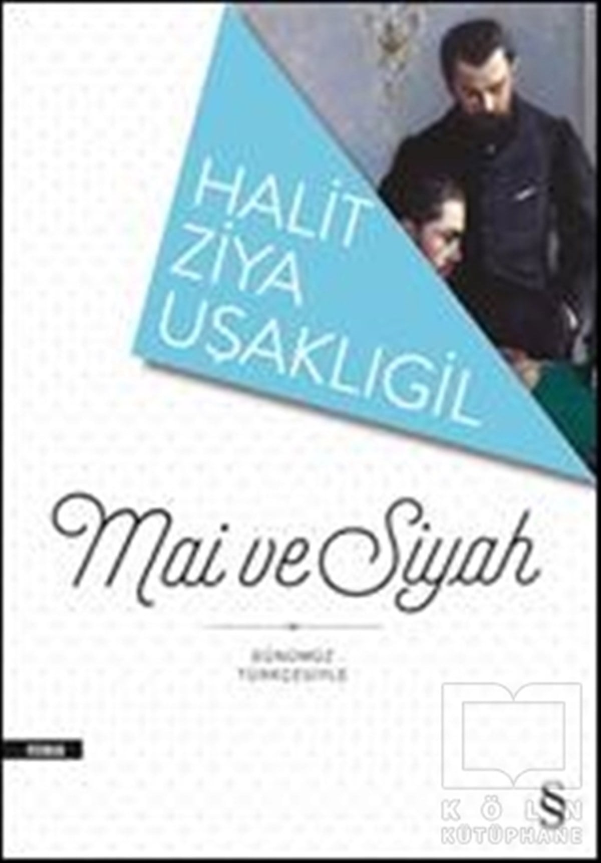 Halid Ziya UşaklıgilRomanMai ve Siyah