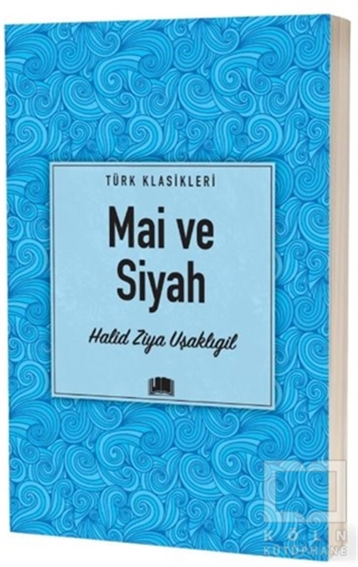 Halid Ziya UşaklıgilTürkçe RomanlarMai ve Siyah