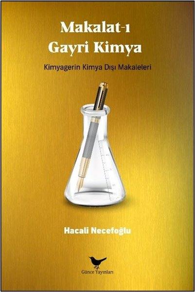 Hacali NecefoğluKimyaMakalat-ı Gayri Kimya: Kimyagerin Kimya Dışı Makaleleri
