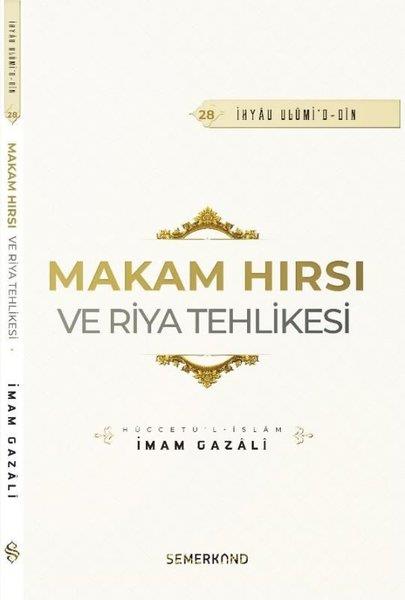 İmam Gazaliİslami KitaplarMakam Hırsı ve Riya Tehlikesi - İhyau Ulumi'd - Din