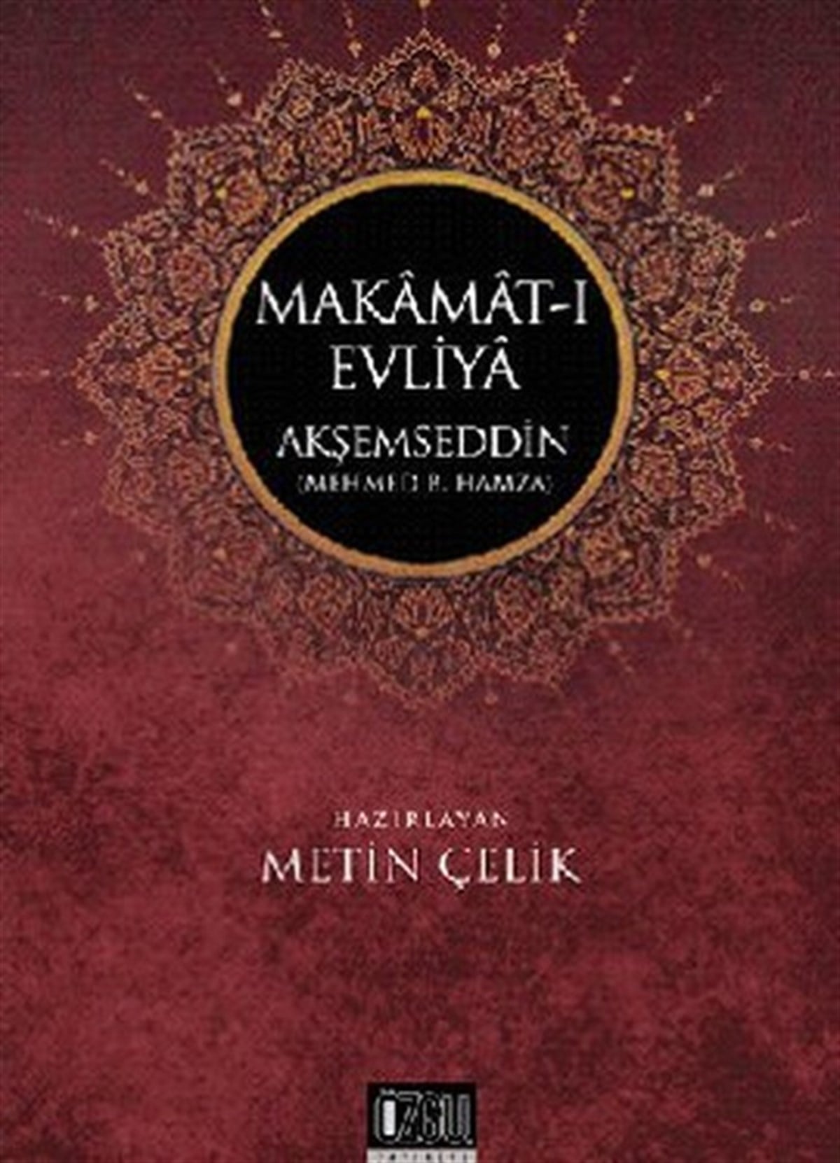 Metin ÇelikTarihi KişilerMakamat-ı Evliya Akşemseddin