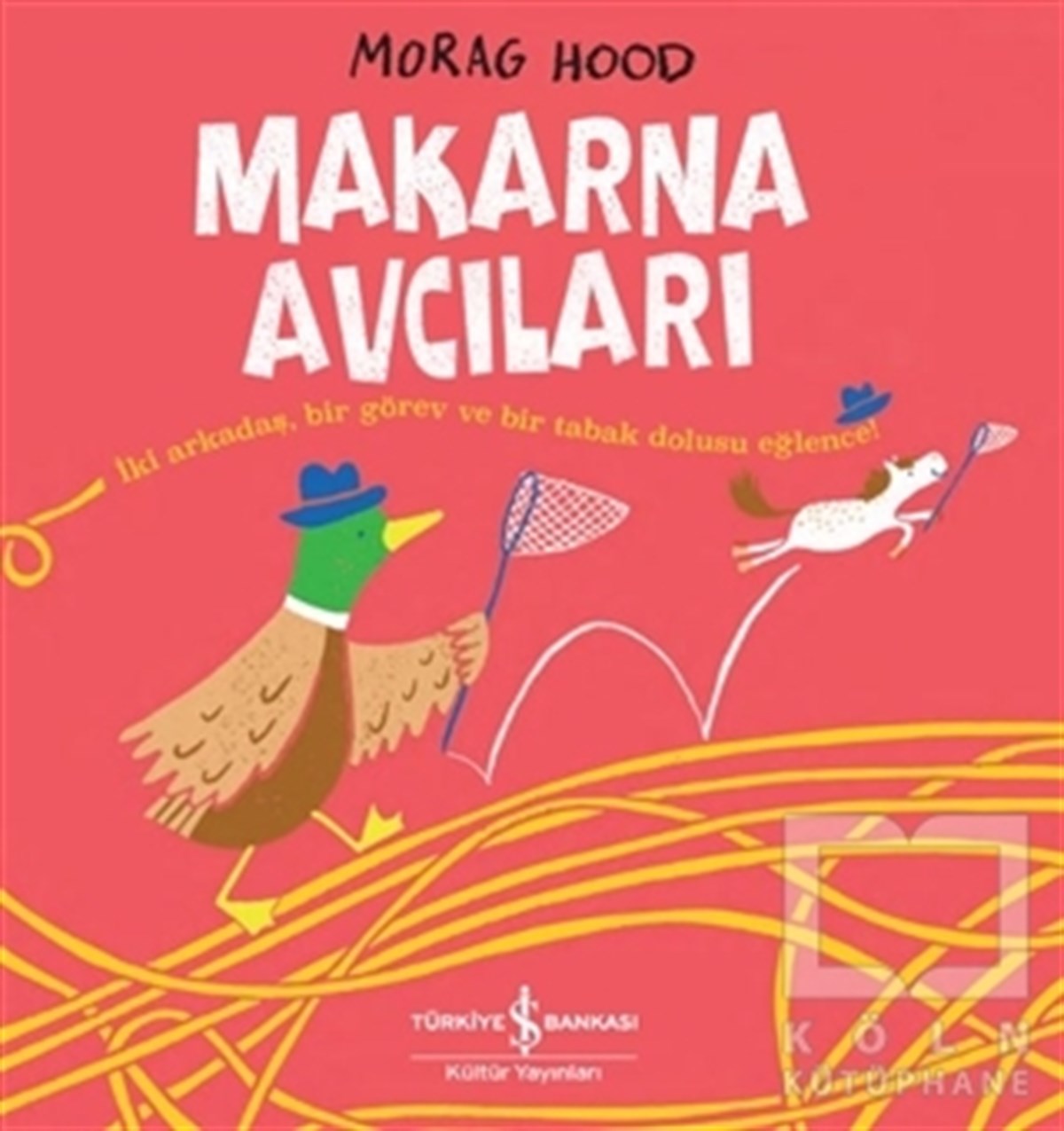 Morag HoodÇocuk Hikaye KitaplarıMakarna Avcıları