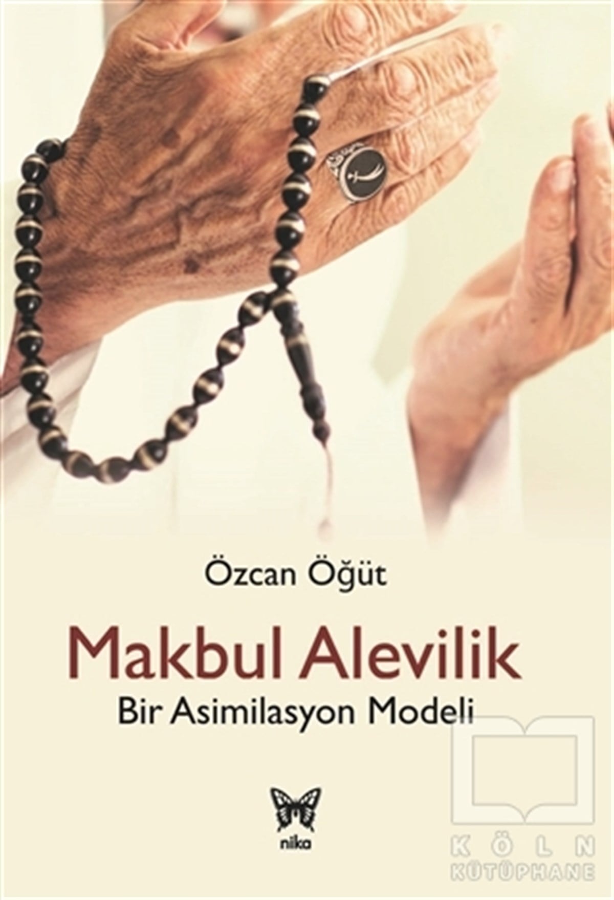 Özcan ÖğütAlevilik-BektaşilikMakbul Alevilik - Bir Asimilasyon Modeli