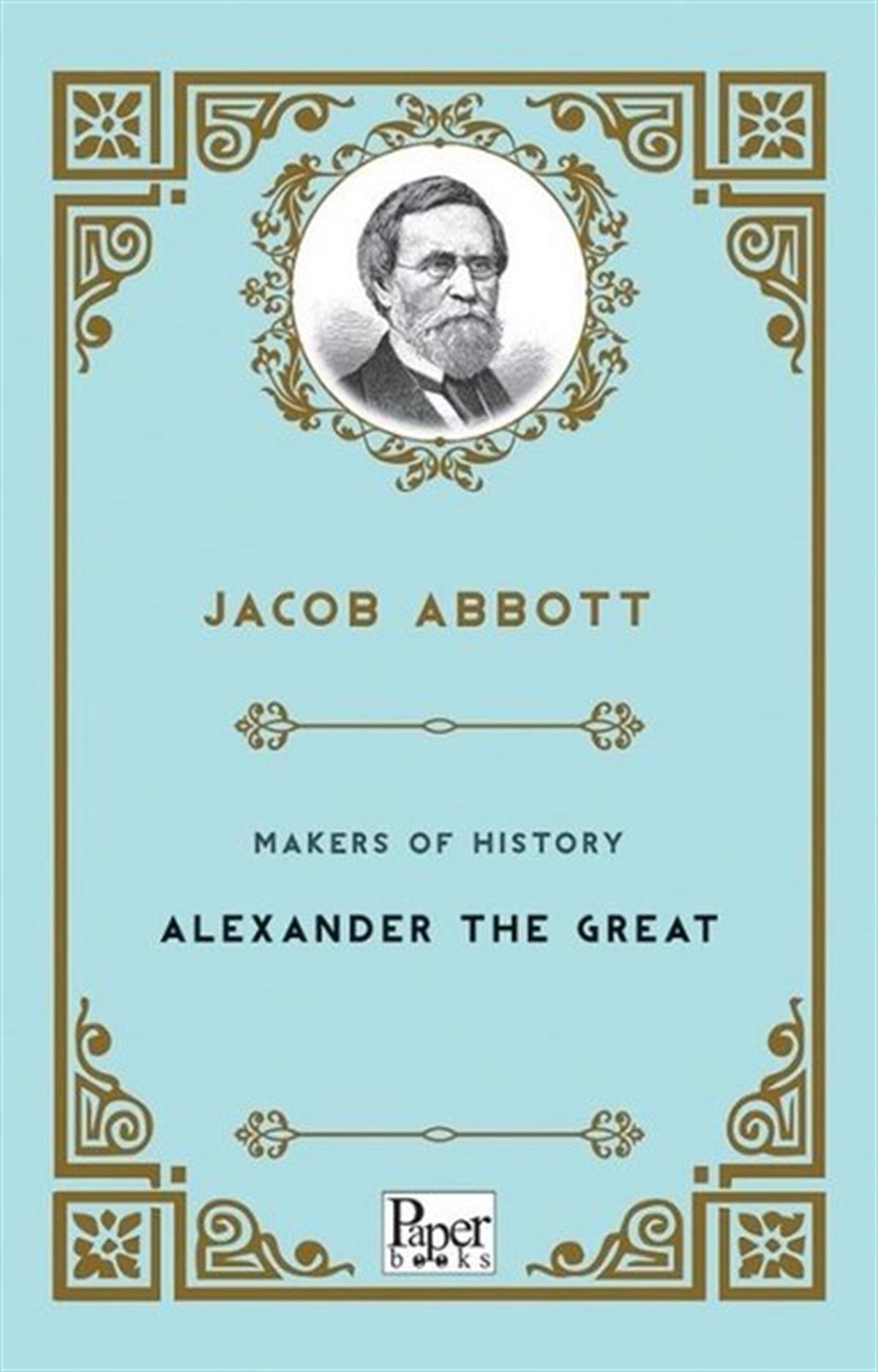 Jacob AbbottHistory & MilitaryMakers of History-Alexander The Great