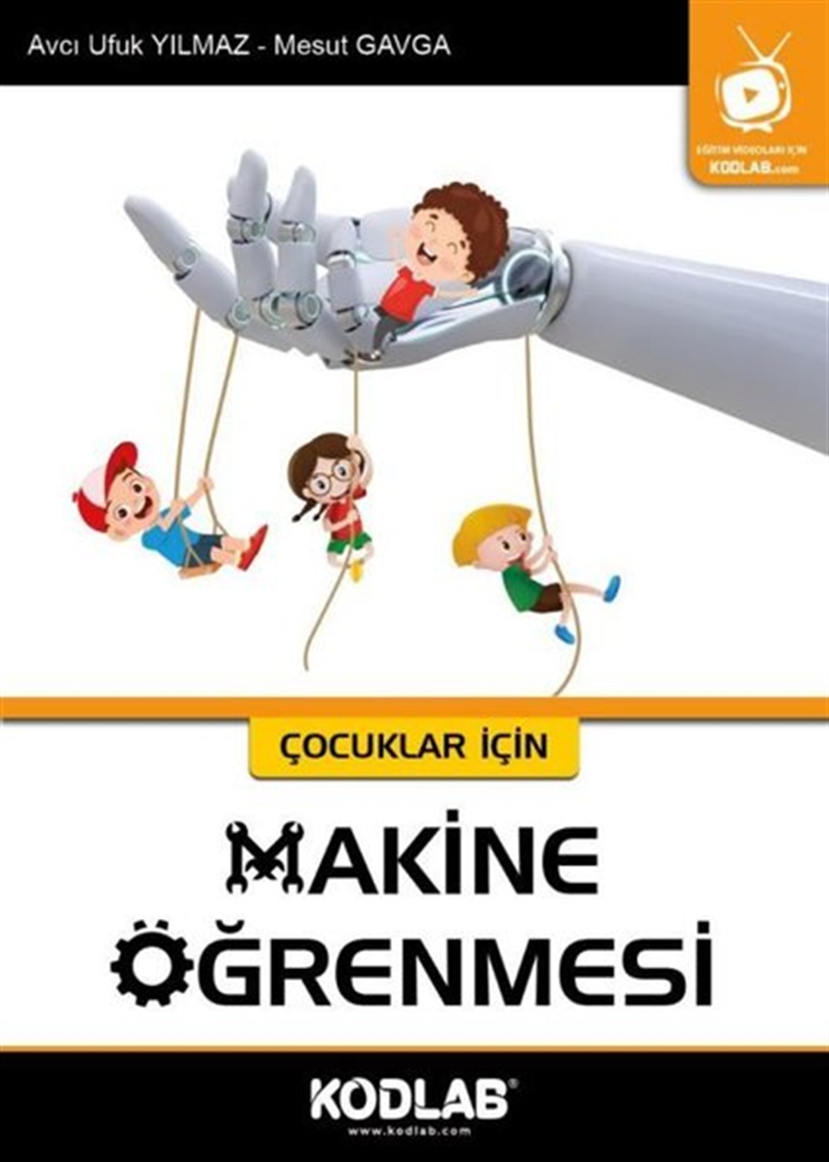 Avcı Ufuk YılmazBilgisayar KitaplarıMakine Öğrenmesi - Çocuklar için