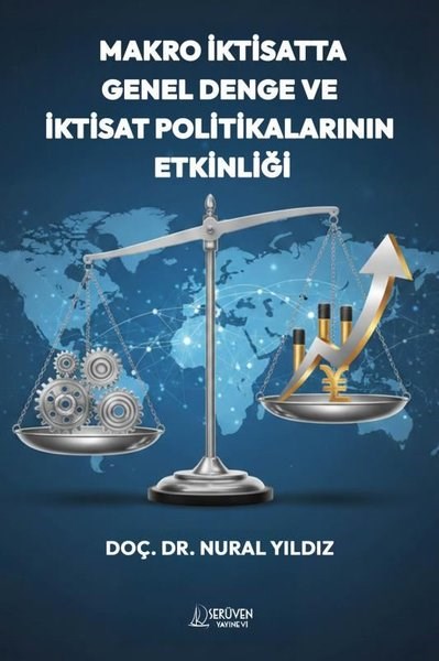 Nural YıldızIktisat - EkonomiMakro İktisatta Genel Denge ve İktisat Politikalarının Etkinliği