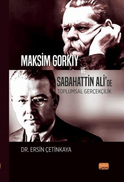 Ersin ÇetinkayaEleştiri & Kuram & İnceleme KitaplarıMaksim Gorkiy ve Sabahattin Ali'de Toplumsal Gerçekçilik