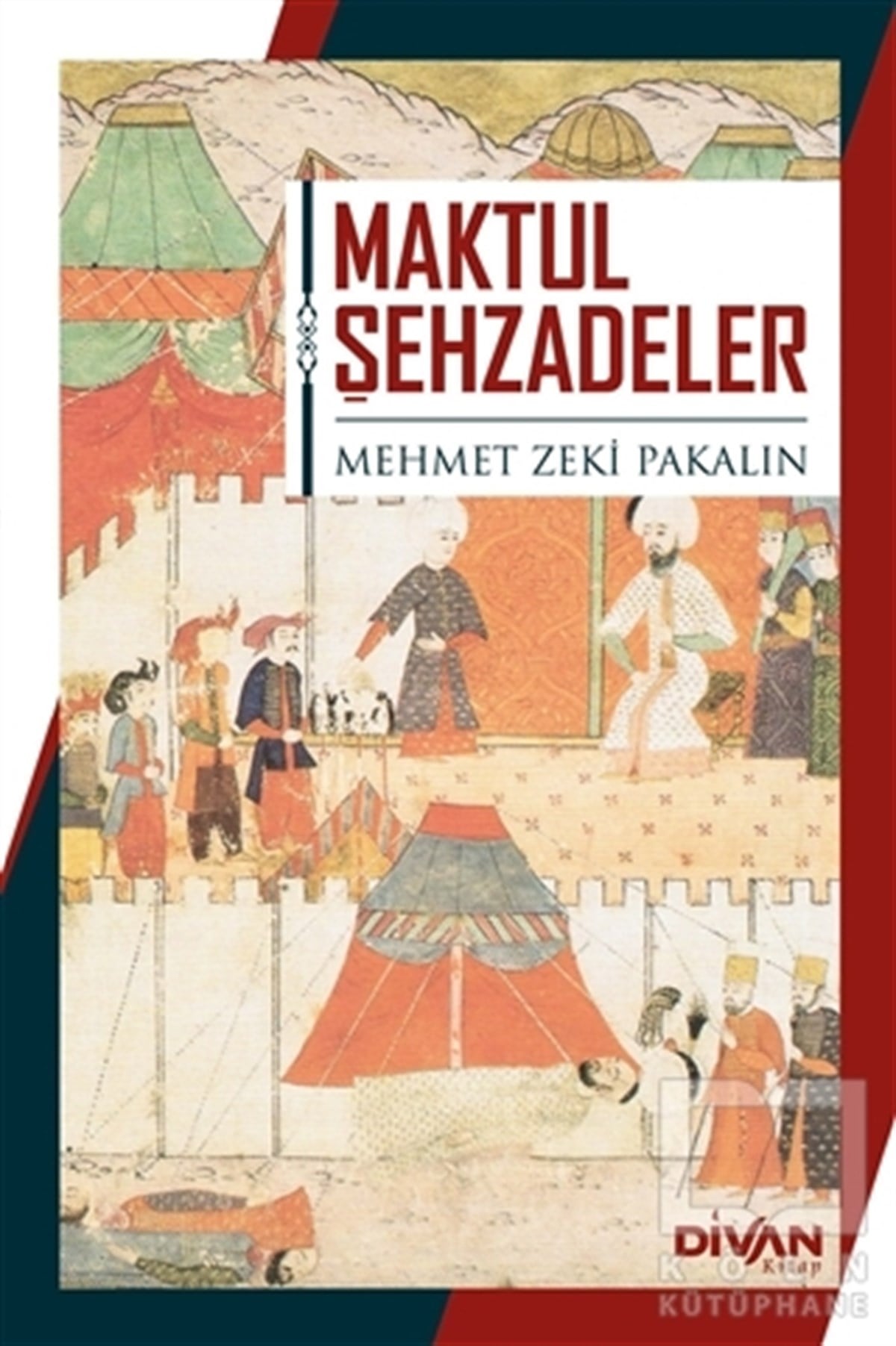 Mehmet Zeki PakalınAraştırma - İncelemeMaktul Şehzadeler