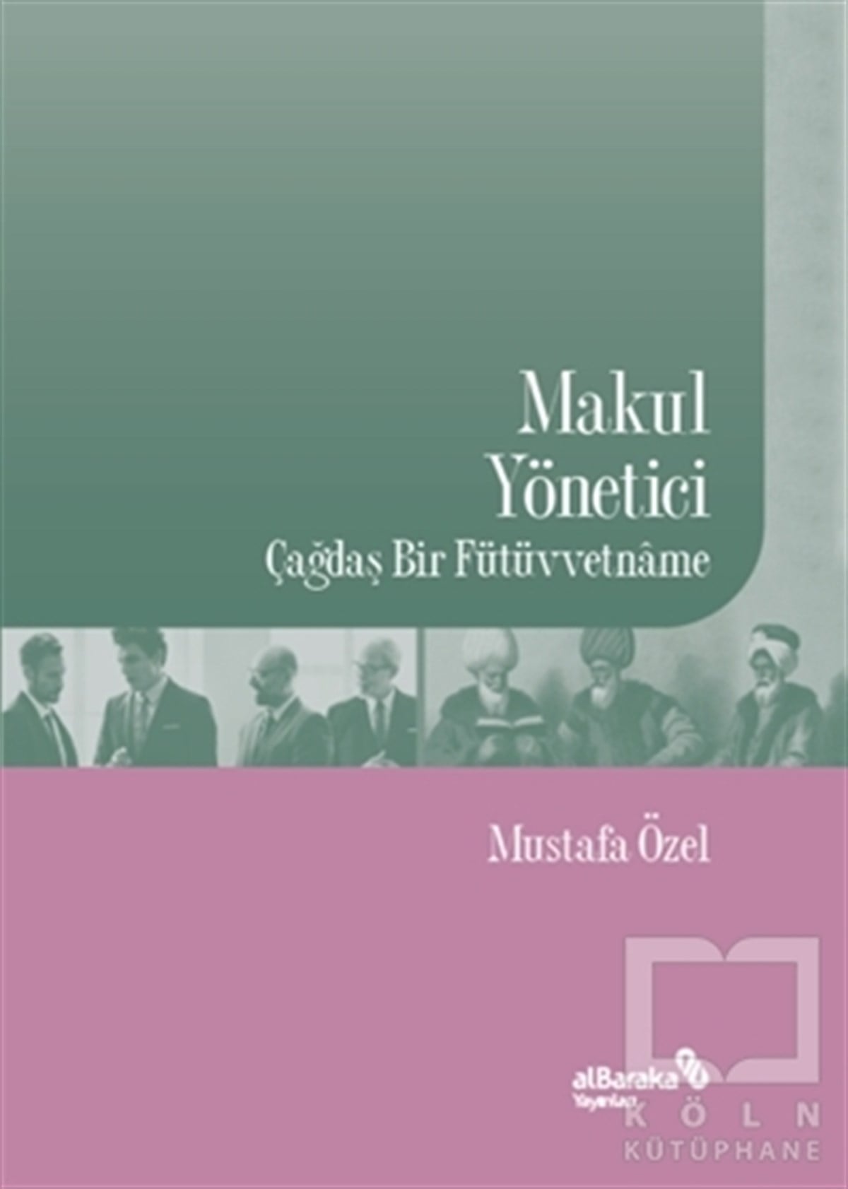 Mustafa Özelİş Dünyası KitaplarıMakul Yönetici