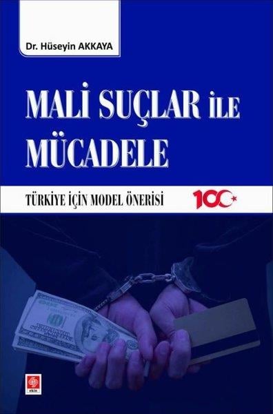Hüseyin AkkayaDigerMali Suçlar İle Mücadele - Türkiye İçin Model Önerisi