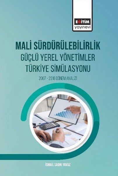 İsmail Sadık YavuzDigerMali Sürdürülebilirlik Güçlü Yerel Yönetimler Türkiye Simülasyonu