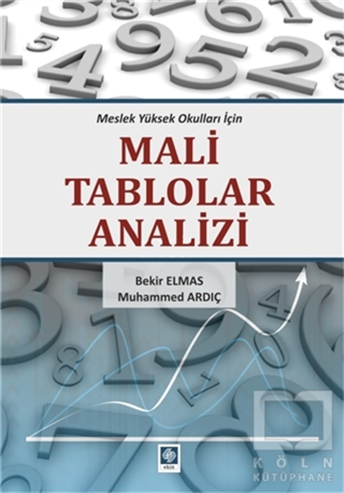 Bekir Elmasİşletme, Muhasebe, MaliyeMali Tablolar Analizi
