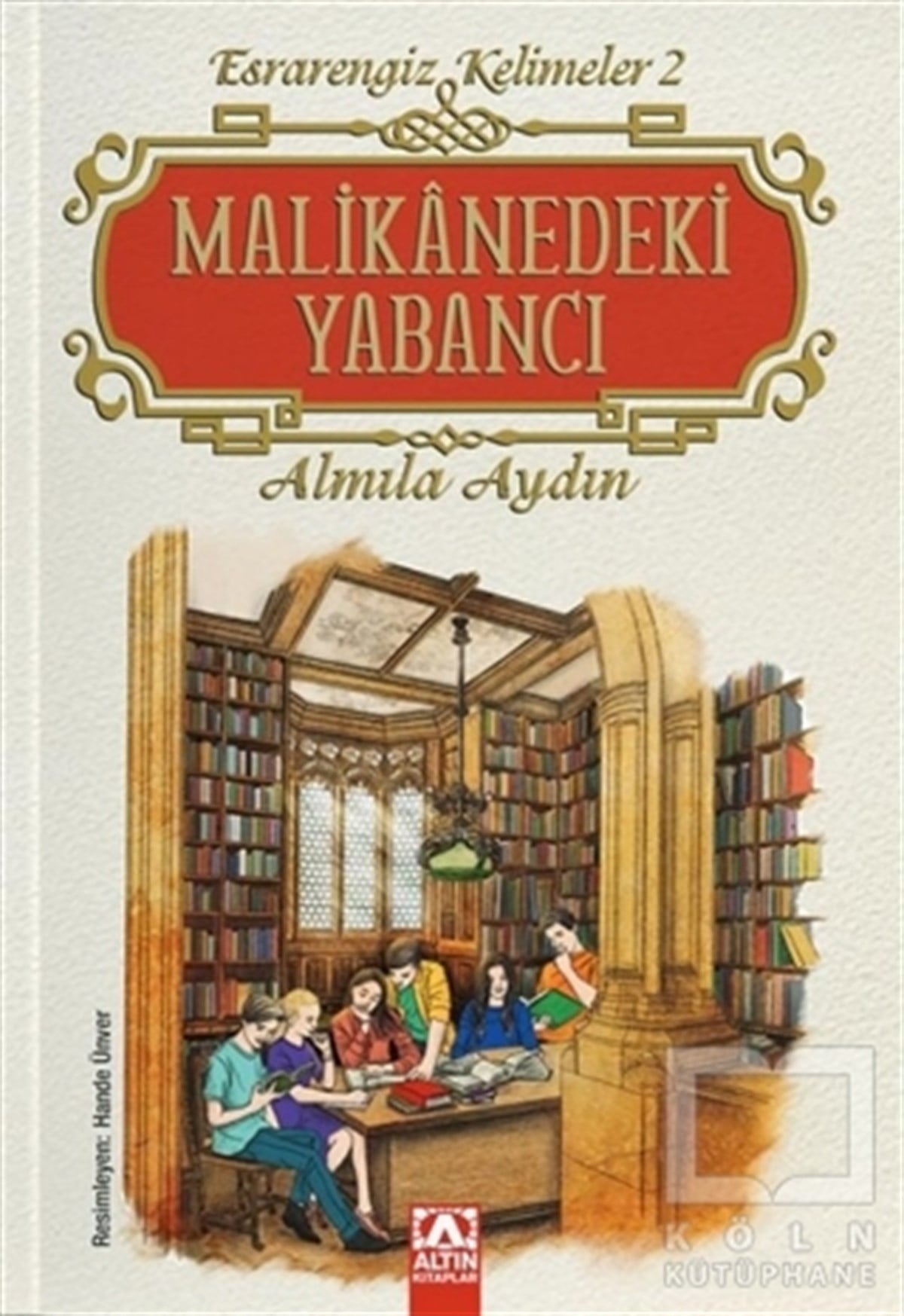Almıla AydınÇocuk RomanlarıMalikanedeki Yabancı - Esrarengiz Kelimeler 2