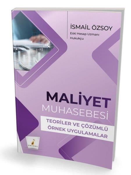 İsmail ÖzsoyDigerMaliyet Muhasebesi Teoriler ve Çözümlü Örnek