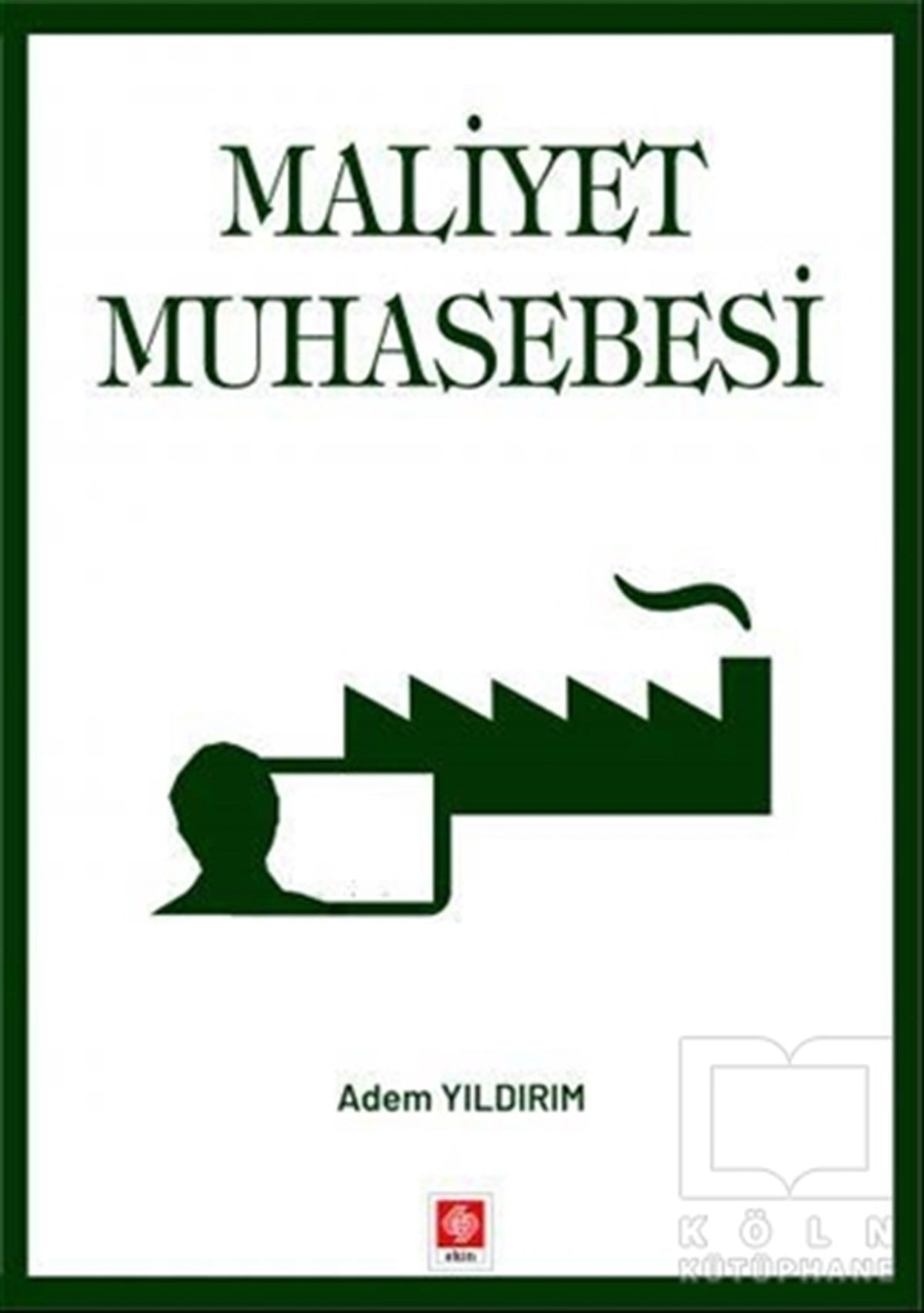 Adem Yıldırımİşletme, Muhasebe, Maliye KitaplarıMaliyet Muhasebesi
