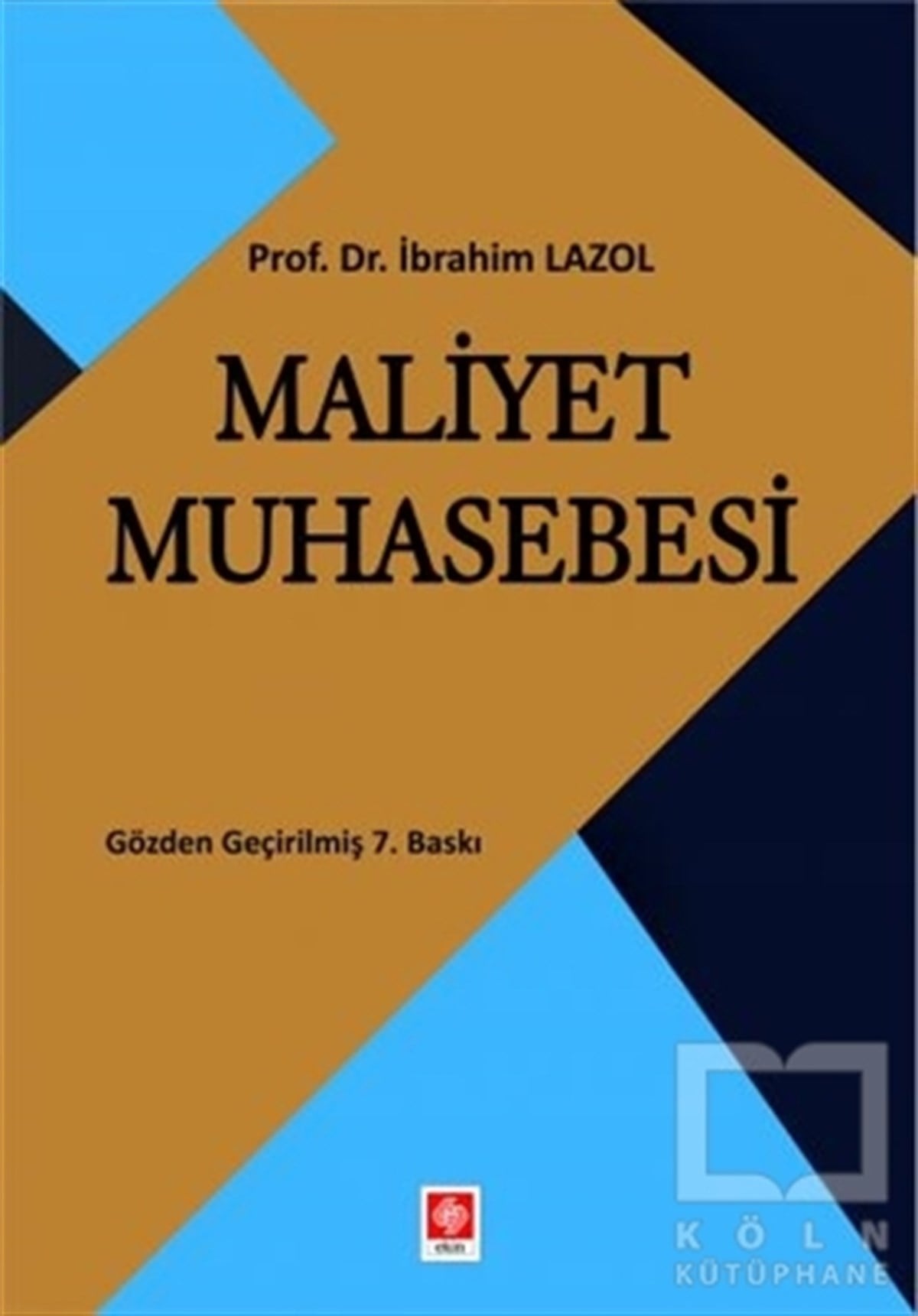 İbrahim Lazolİşletme, Muhasebe, Maliye KitaplarıMaliyet Muhasebesi
