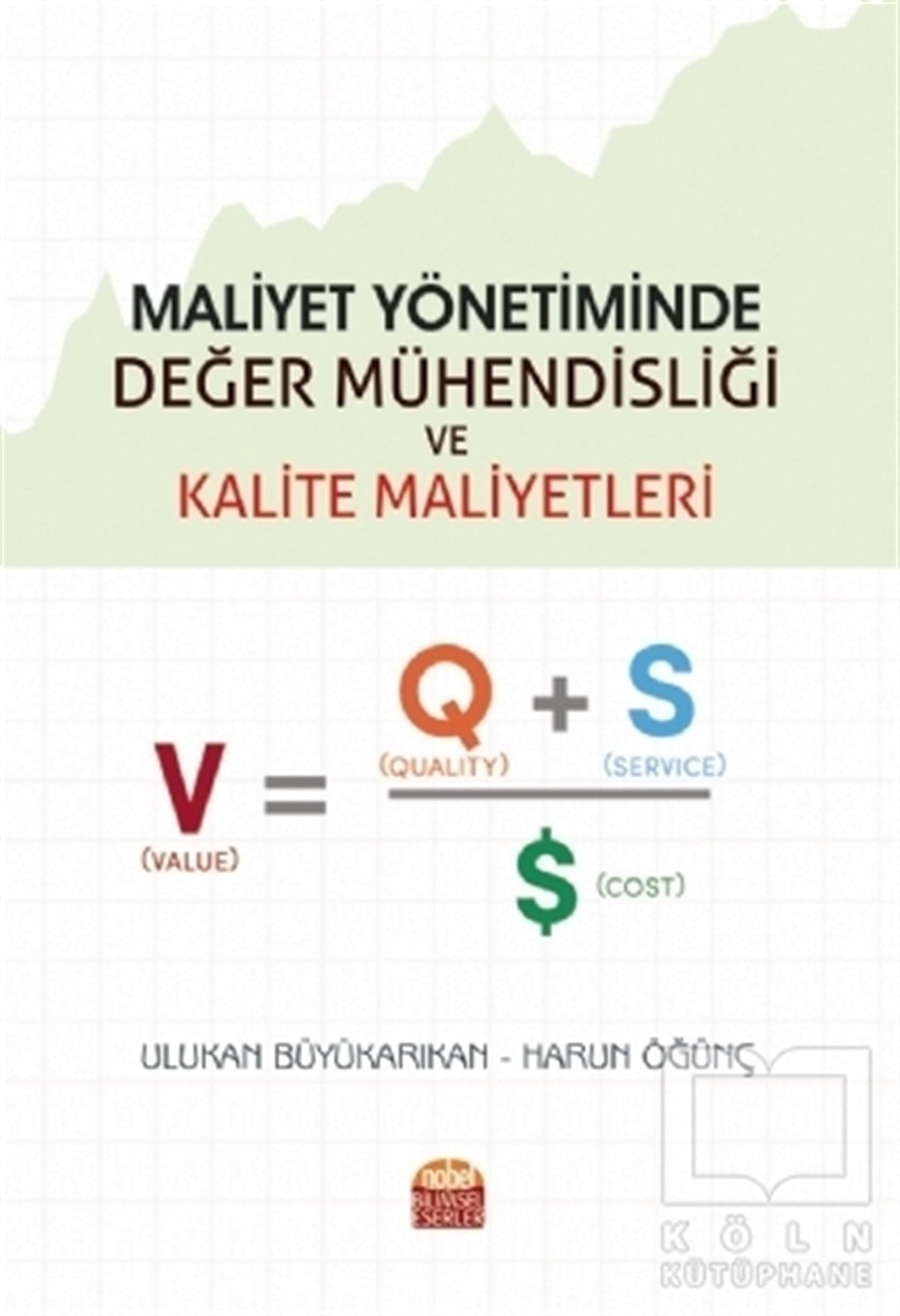 Ulukan Büyükarıkanİşletme, Muhasebe, Maliye KitaplarıMaliyet Yönetiminde Değer Mühendisliği ve Kalite Maliyetleri