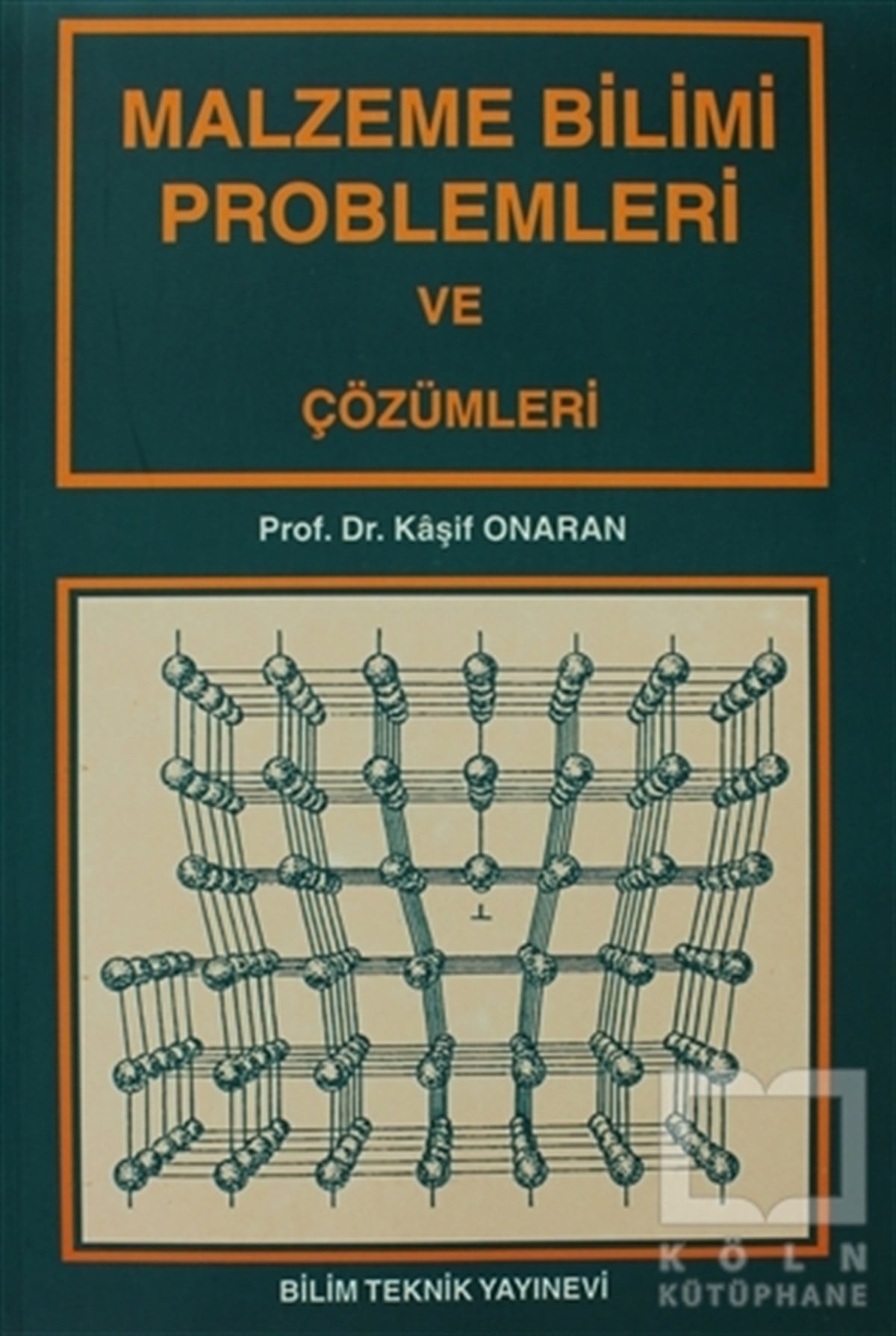 Kaşif OnaranMühendislikMalzeme Bilimi Problemleri ve Çözümleri