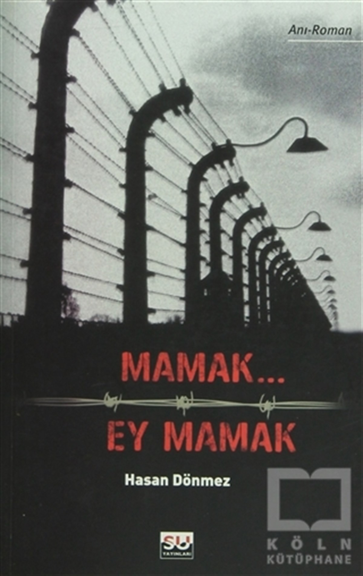 Hasan DönmezAnı - Mektup - GünlükMamak... Ey Mamak