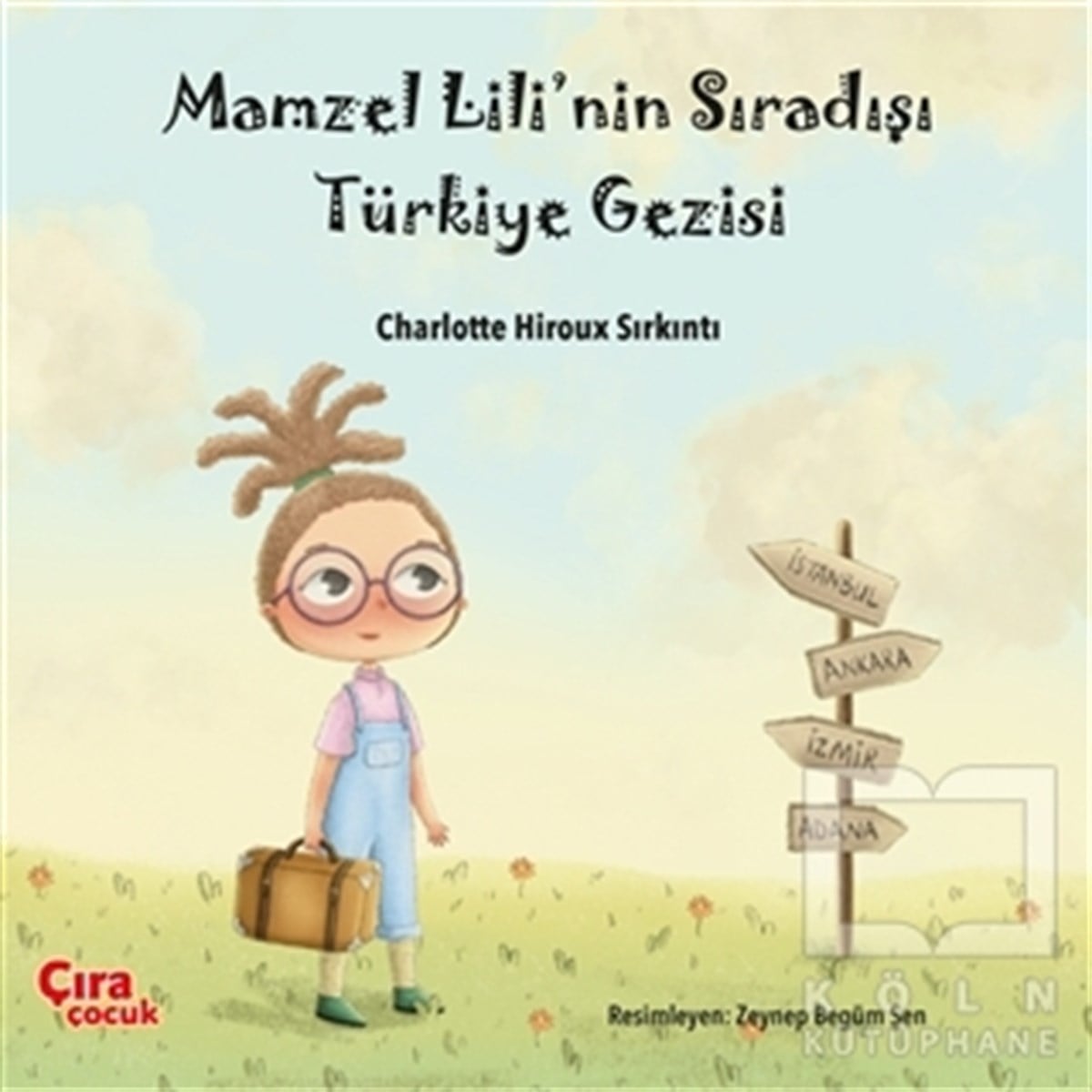 Charlotte Hiroux SırkıntıÇocuk Masal KitaplarıMamzel Lili’nin Sıradışı Türkiye Gezisi