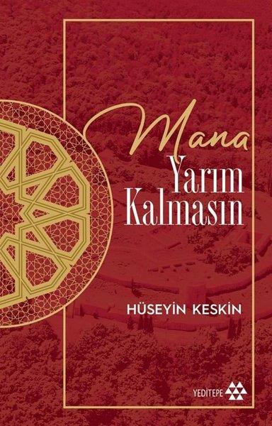 Hüseyin KeskinAnı & Mektup & Günlük KitaplarıMana Yarım Kalmasın
