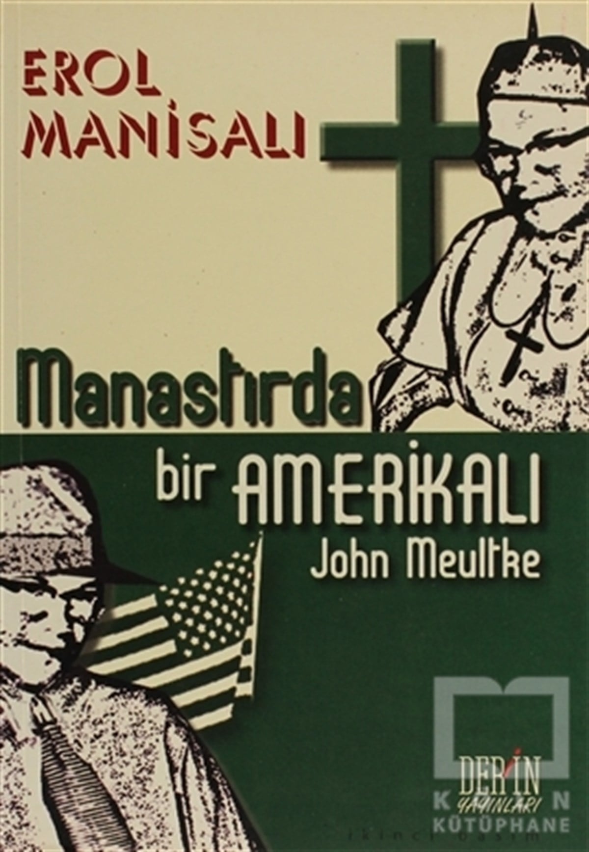 Erol ManisalıAnı - Mektup - GünlükManastırda Bir Amerikalı John Meultke