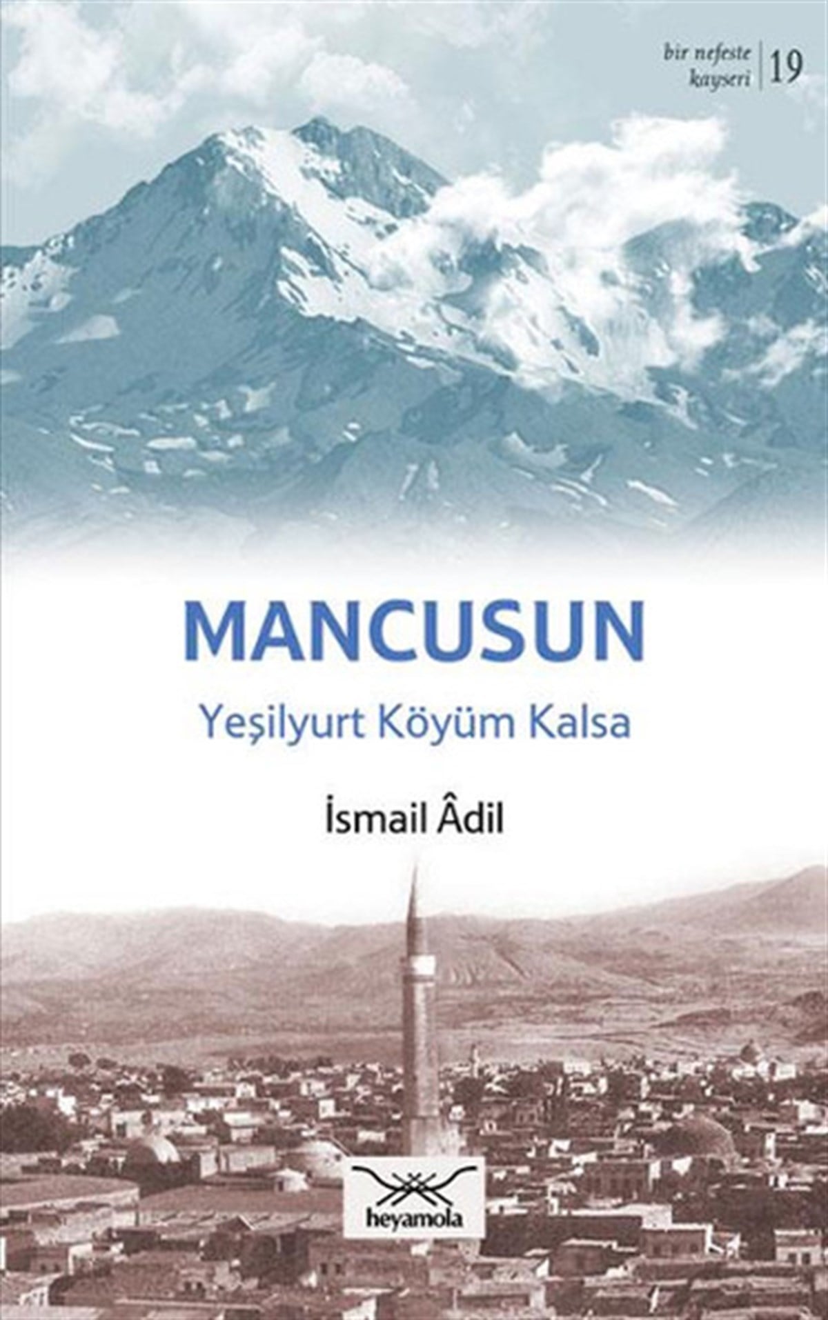 İsmail AdilGezi Rehberi KitaplarıMancusun Yeşilyurt Köyüm Kalsa