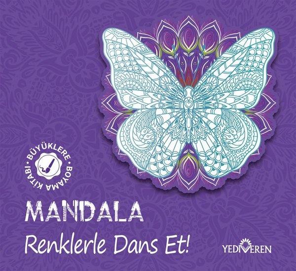 KolektifDiğerMandala - Renklerle Dans Et! Büyüklere Boyama Kitabı