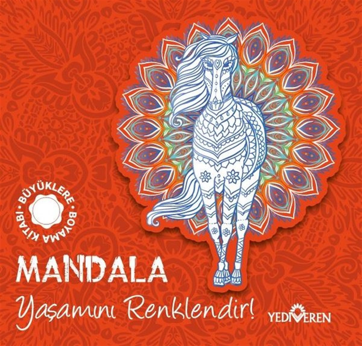 KolektifDiğerMandala - Yaşamını Renklendir! - Büyüklere Boyama Kitabı