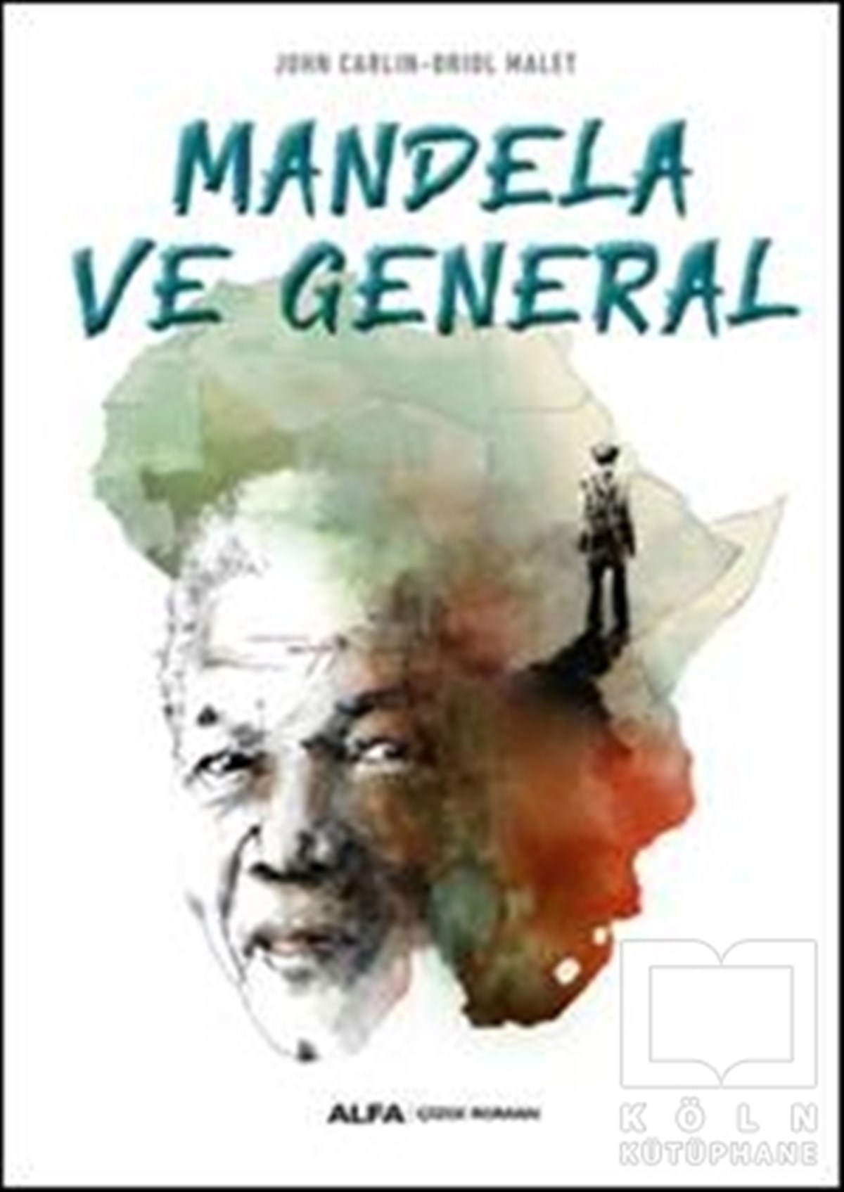 John CarlinÇizgi RomanMandela ve General