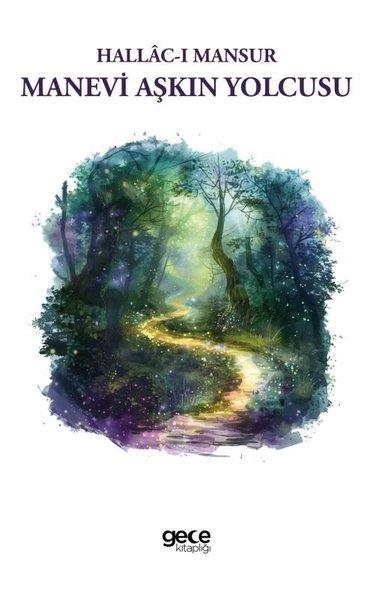 Hallac-ı MansurTasavvuf KitaplarıManevi Aşkın Yolcusu